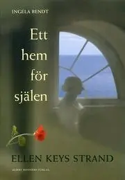 Ett hem för själen : Ellen Keys Strand
